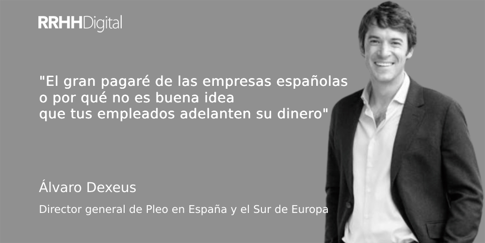 El gran pagaré de las empresas españolas o por qué no es buena idea que tus empleados adelanten su dinero